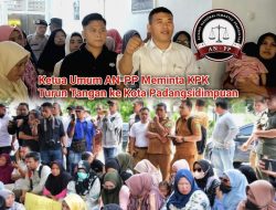 Lembaga AN-PP Minta KPK Turun Tangan, Dugaan Manipulasi Data Penerima Bantuan Bencana di Kota Padangsidimpuan